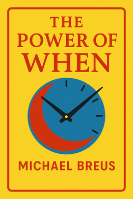 The Power of When