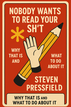 Nobody Wants to Read Your Sh*t