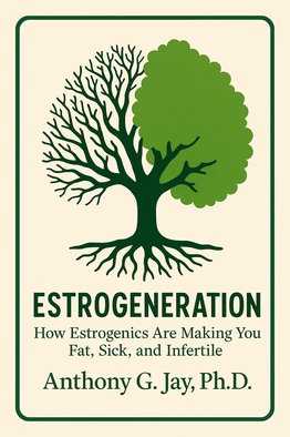 Estrogeneration: How Estrogenics Are Making You Fat, Sick, and Infertile (Chagrin and Tonic Series)